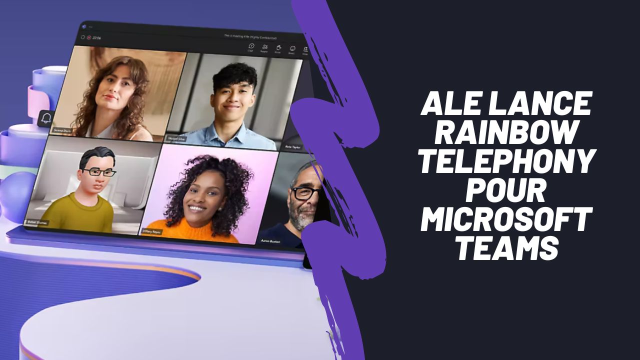 ALE lance Rainbow Telephony pour Microsoft Teams